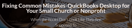 Lisa London – Fixing Common Mistakes-QuickBooks Desktop for Your Small Church or Nonprofit1