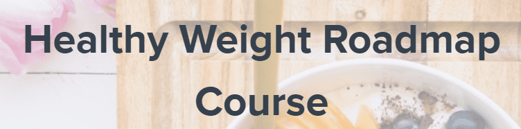 Rainie Robinson – Healthy Weight Roadmap Course1
