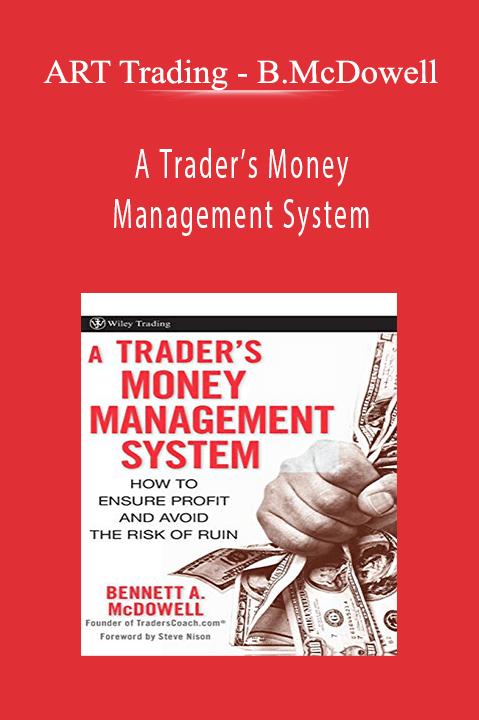 ART Trading - Bennett McDowell - A Trader’s Money Management System.