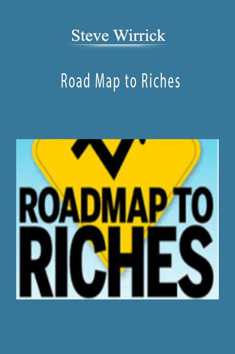 Steve Wirrick – Road Map to Riches