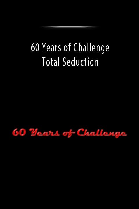 60 Years of Challenge - Total Seduction.