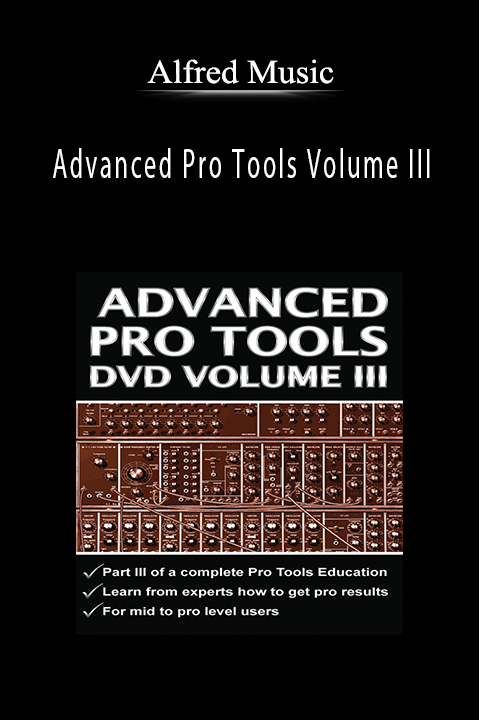 Alfred Music - Advanced Pro Tools Volume III.
