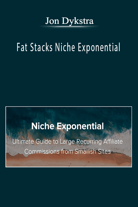 Fat Stacks Niche Exponential - Jon Dykstra
