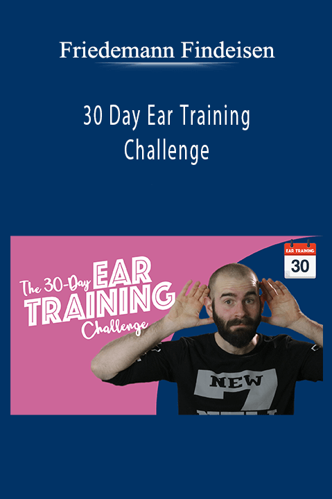 Friedemann Findeisen - 30 Day Ear Training Challenge