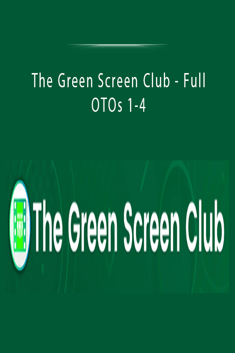 The Green Screen Club - Full OTOs 1-4