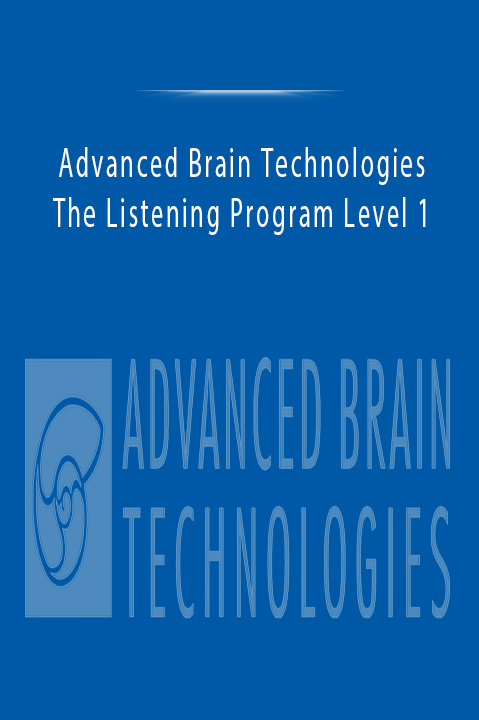 Advanced Brain Technologies - The Listening Program Level 1.Advanced Brain Technologies - The Listening Program Level 1.