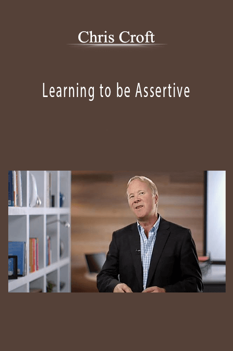 Chris Croft - Learning to be Assertive