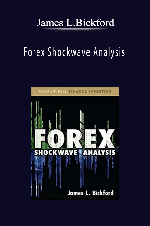 James L.Bickford - Forex Shockwave Analysis