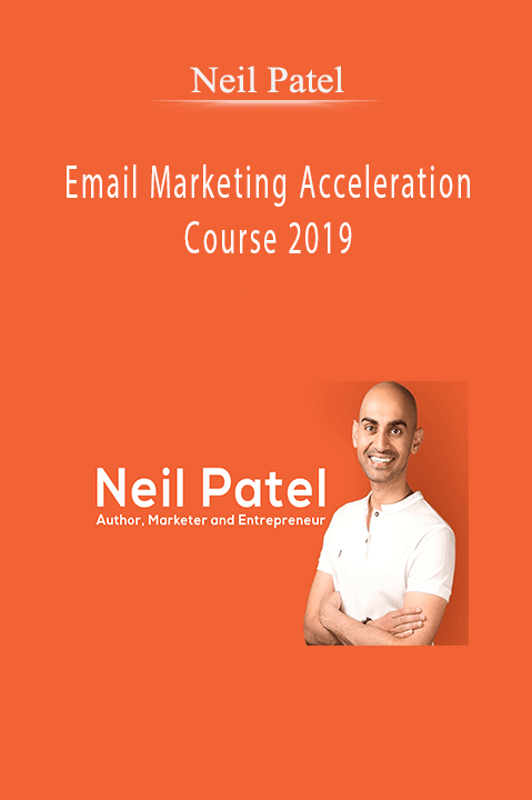 Neil Patel - Email Marketing Acceleration Course 2019