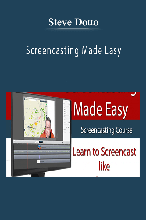 Steve Dotto - Screencasting Made Easy