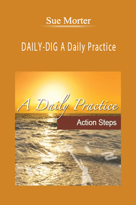 Sue Morter - DAILY-DIG A Daily Practice