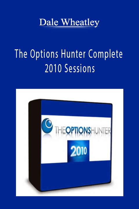 Dale Wheatley - The Options Hunter Complete 2010 Sessions