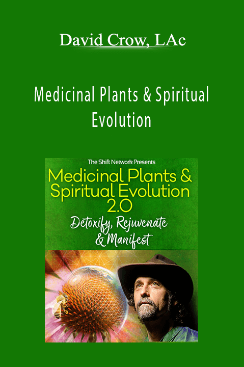 David Crow, LAc - Medicinal Plants & Spiritual Evolution