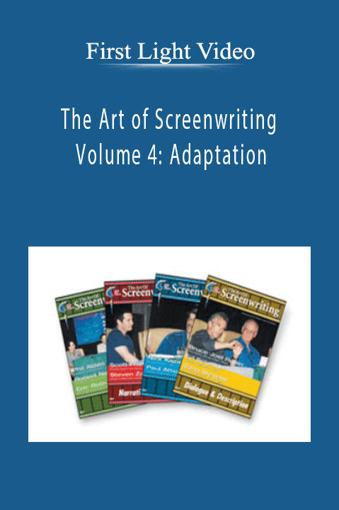 First Light Video - The Art of Screenwriting - Volume 4: Adaptation
