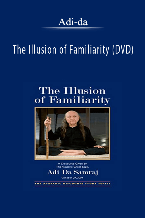 Adi-da - The Illusion of Familiarity (DVD).
