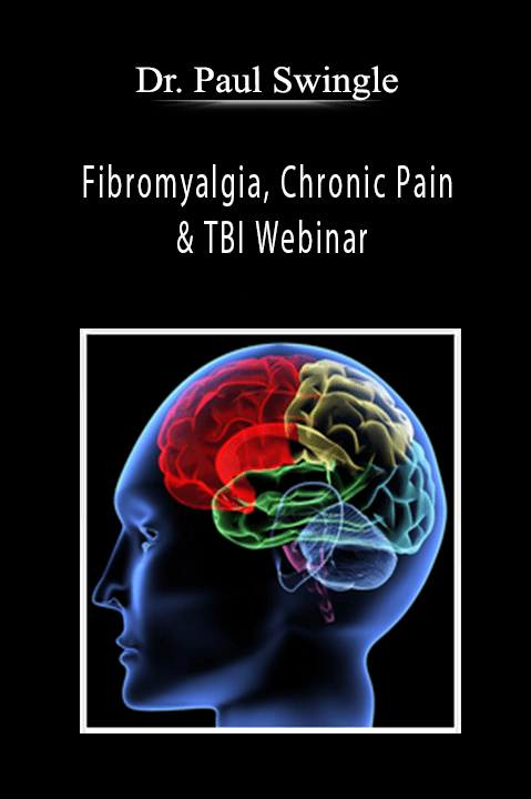Dr. Paul Swingle - Fibromyalgia, Chronic Pain & TBI Webinar