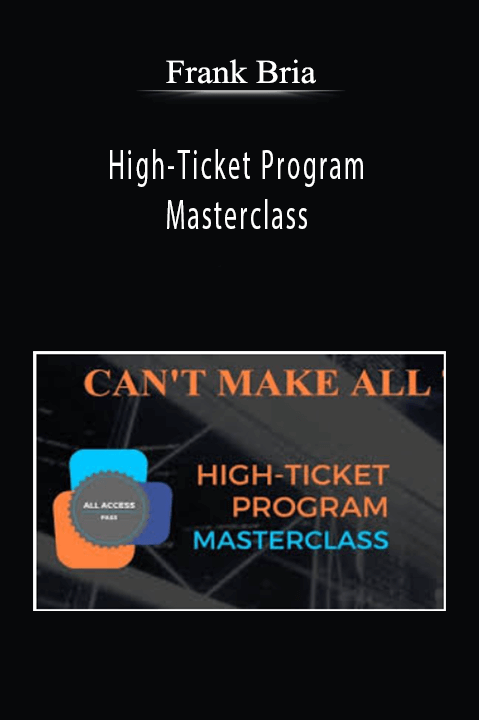 Frank Bria - High-Ticket Program Masterclass