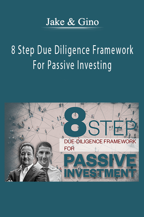 Jake & Gino - 8 Step Due Diligence Framework For Passive Investing