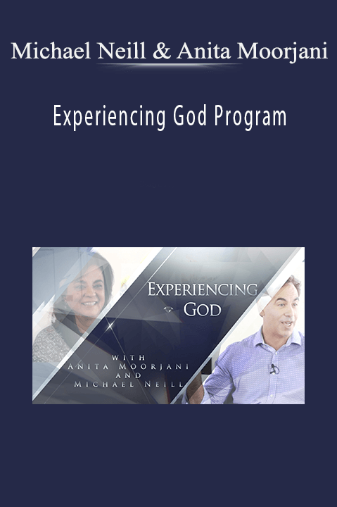 Michael Neill & Anita Moorjani - Experiencing God Program