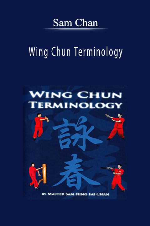 Sam Chan - Wing Chun TerSam Chan - Wing Chun Terminology.minology.