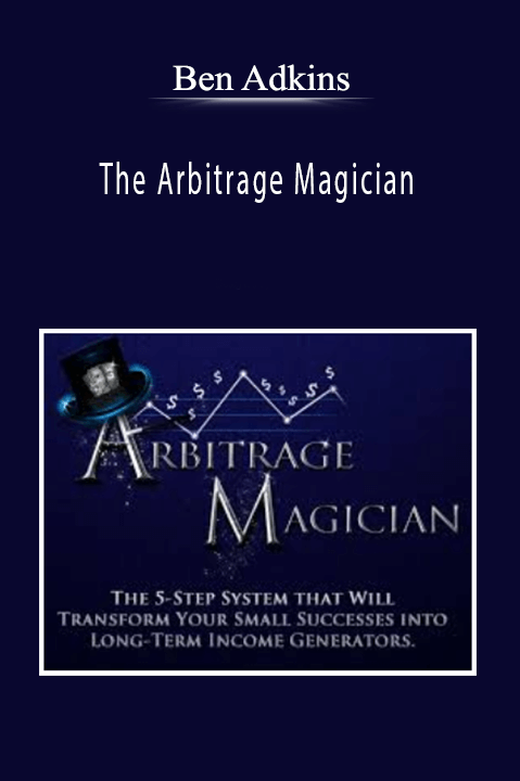 Ben Adkins - The Arbitrage Magician