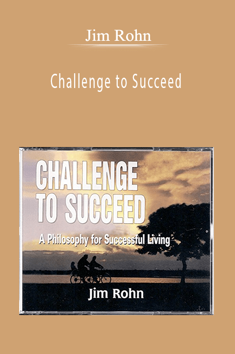 Jim Rohn - Challenge to Succeed