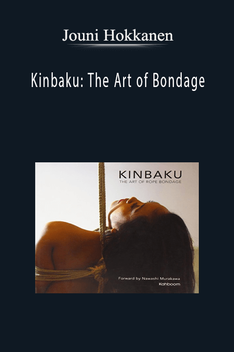 Jouni Hokkanen – Kinbaku: The Art of Bondage