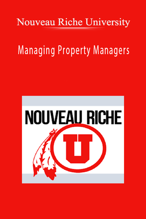 Nouveau Riche University - Managing Property Managers