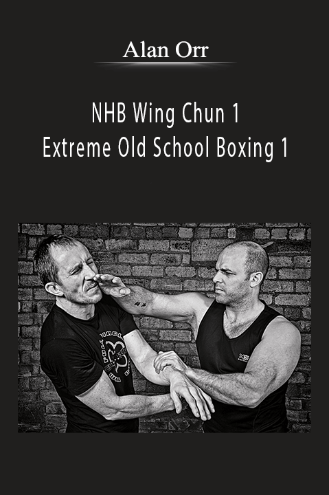 Alan Orr - NHB Wing Chun 1 Extreme Old School Boxing 1.