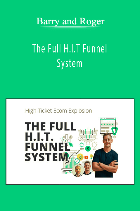 Barry and Roger - The Full H.I.T Funnel System