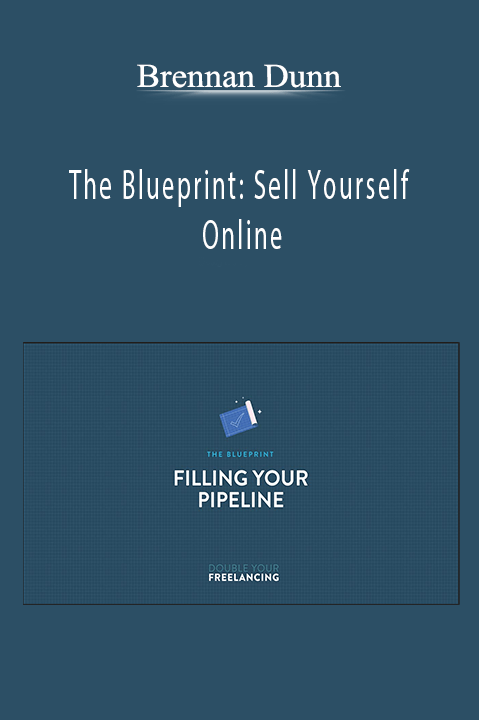 Brennan Dunn - The Blueprint: Sell Yourself Online