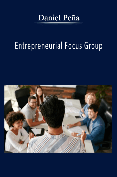 Daniel Peña - Entrepreneurial Focus Group