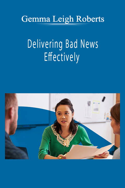 Gemma Leigh Roberts - Delivering Bad News Effectively
