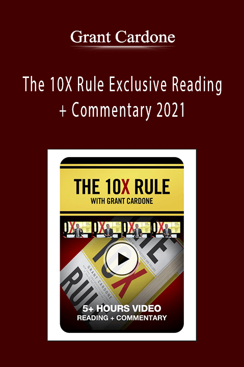 Grant Cardone - The 10X Rule Exclusive Reading + Commentary 2021
