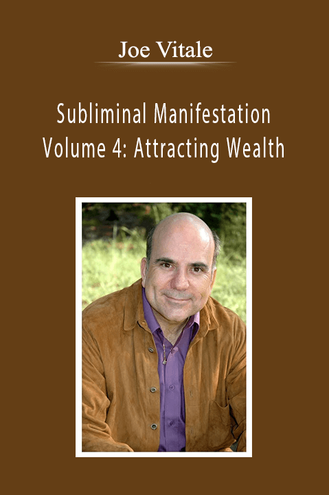 Joe Vitale - Subliminal Manifestation Volume 4 Attracting Wealth