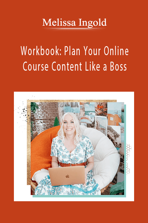 Melissa Ingold - Workbook Plan Your Online Course Content Like a Boss.