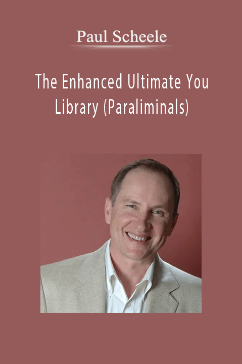 Paul Scheele - The Enhanced Ultimate You Library (Paraliminals)
