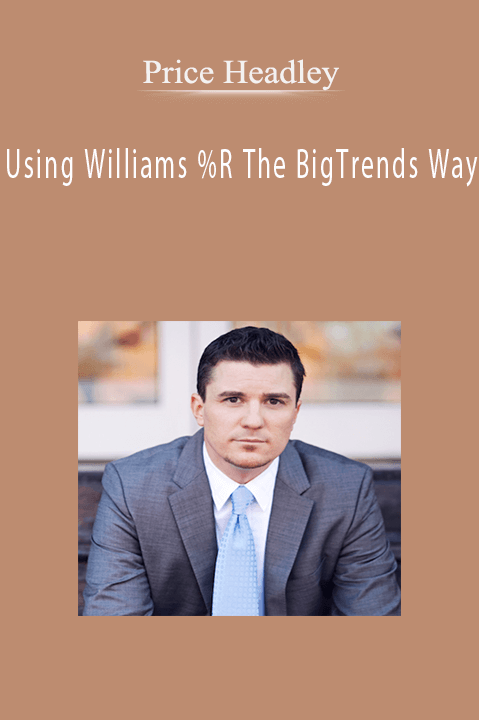 Price Headley – Using Williams %R The BigTrends Way