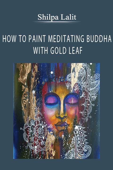 Shilpa Lalit - HOW TO PAINT MEDITATING BUDDHA WITH GOLD LEAF