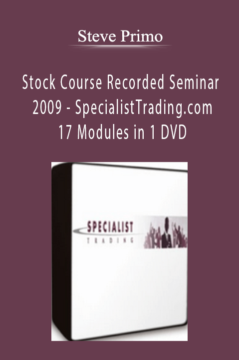Steve Primo - Stock Course Recorded Seminar 2009 - SpecialistTrading.com 17 Modules in 1 DVD