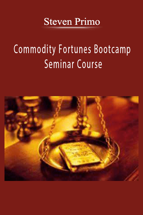 Steven Primo Commodity Fortunes Bootcamp Seminar Course