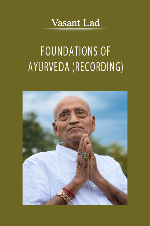 Vasant Lad - FOUNDATIONS OF AYURVEDA (RECORDING).