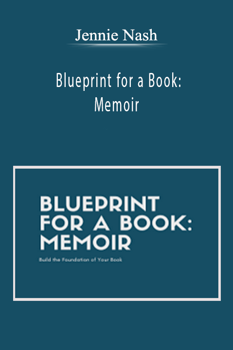 Jennie Nash - Blueprint for a Book: Memoir