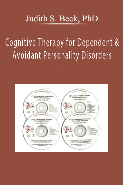 Judith S. Beck, PhD - Cognitive Therapy for Dependent & Avoidant Personality Disorders