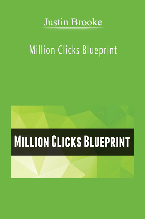 Justin Brooke - Million Clicks Blueprint