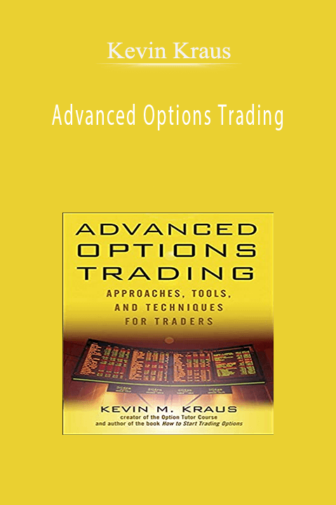 Kevin Kraus – Advanced Options Trading