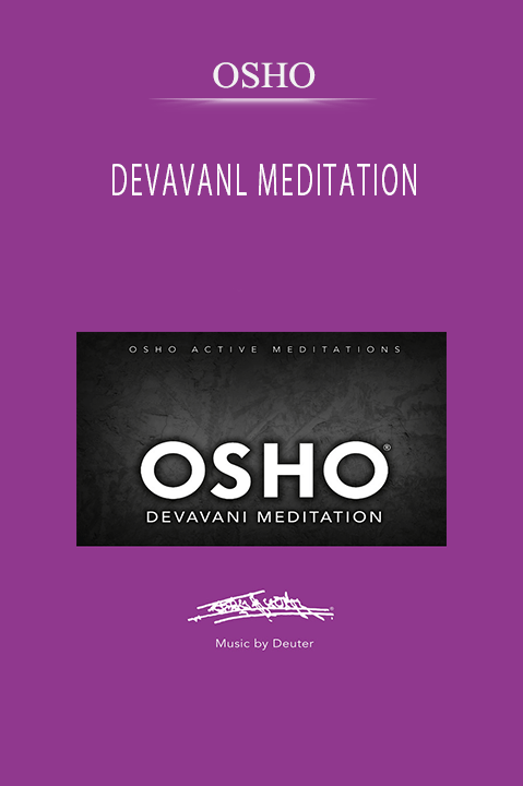 OSHO – DEVAVANL MEDITATION