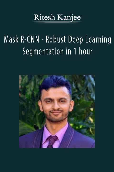 Ritesh Kanjee - Mask R-CNN - Robust Deep Learning Segmentation in 1 hour