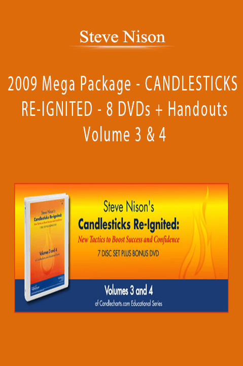 Steve Nison - 2009 Mega Package - CANDLESTICKS RE-IGNITED - 8 DVDs + Handouts Volume 3 & 4