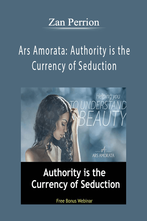 Zan Perrion - Ars Amorata Authority is the Currency of Seduction